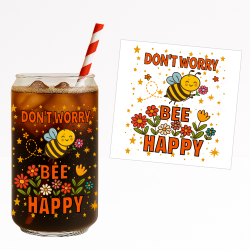 Don't Worry Bee Happy UV DTF Sticker – Cheerful Bee with Flowers & Stars