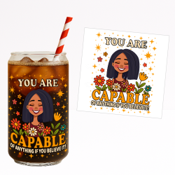 You Are Capable of Anything If You Believe It! UV DTF Sticker – Empowering Girl with Flowers & Stars