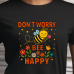  Don’t Worry, Bee Happy! Cute Bumble Bee T-Shirt