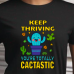 Keep Thriving – Totally Cactastic T-Shirt