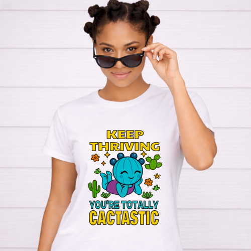 Keep Thriving You're Totally Cactastic T-Shirt Cute Positive Tee