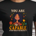 Your Are Capable of Anything T-shirt