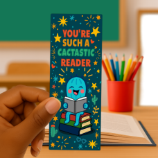 You're Such A Cactastic Reader Bookmark